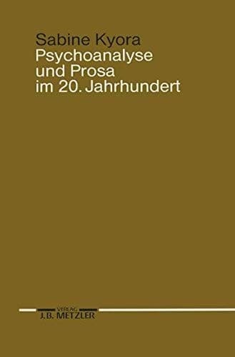 Psychoanalyse und Prosa im 20. Jahrhundert (German Edition)