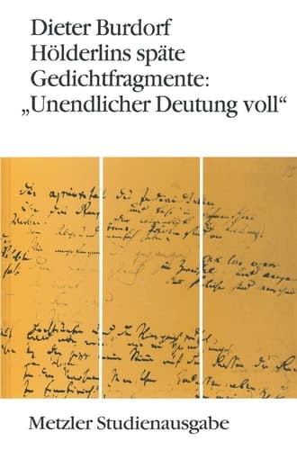 Hölderlins späte Gedichtfragmente: "Unendlicher Deutung voll" (German Edition)