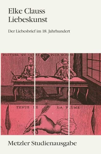 Liebeskunst: Der Liebesbrief im 18. Jahrhundert. Metzler Studienausgabe (German Edition)