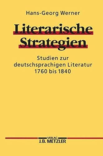 Literarische Strategien: Studien zur deutschen Literatur 1760 bis 1840 (German Edition)