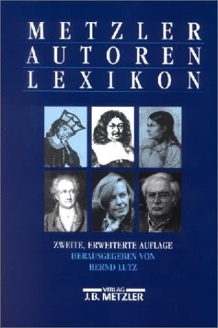 Metzler Autoren Lexikon: Deutschsprachige Dichter und Schriftsteller vom Mittelalter bis zur Gegenwart (German Edition)