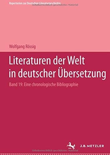 Literaturen der Welt in deutscher Übersetzung: Eine chronologische Bibliographie (Repertorien zur deutschen Literaturgeschichte) (German Edition)