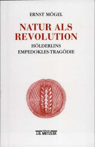 Natur als Revolution Hölderlins Empedokles-Tragödie