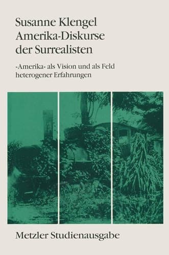 Amerika-Diskurse der Surrealisten: "Amerika" als Vision und als Feld heterogener Erfahrungen (Studien Zur Theologie Und Praxis der Seelsorge,) (German Edition)