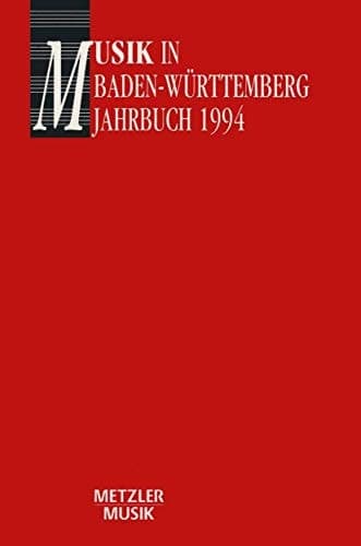 Musik in Baden-Württemberg, Band 1: Jahrbuch 1994 Jahrbuch im Auftrag der Gesellschaft für Musikgeschichte in Baden-Württemberg