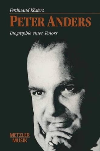 Peter Anders: Biographie eines Tenors (German Edition)