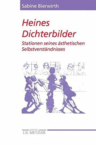 Heines Dichterbilder: Stationen seines dichterischen Selbstverständnisses (Heine-Studien) (German Edition)
