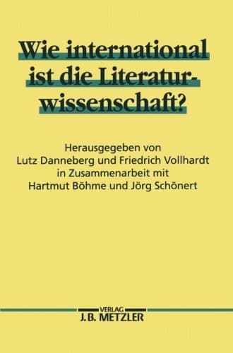Wie international ist die Literaturwissenschaft?: Methoden- und Theoriediskussion in den Literaturwissenschaften: Kulturelle Besonderheiten und ... (1950-1990) (German Edition)