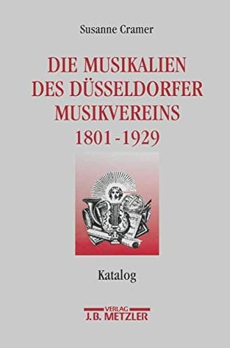 Die Musikalien des Düsseldorfer Musikvereins (1801-1929): Katalog (German Edition)