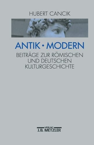 Antik - Modern: Beiträge zur römischen und deutschen Kulturgeschichte (German Edition)