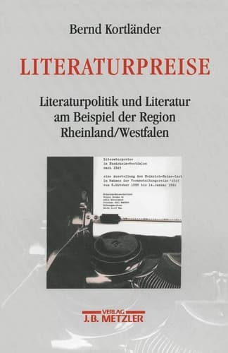 Literaturpreise: Literatupolitik und Literatur am Beispiel der Region Rheinland/Westfalen (Personalbibliographien Zur Neueren Deutschen Literatur) (German Edition)