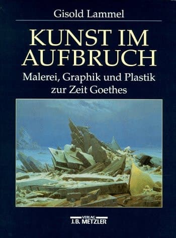 Kunst im Aufbruch: Malerei, Graphik und Plastik zur Zeit Goethes (German Edition)