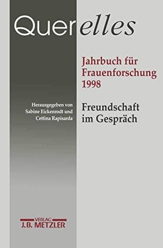 Querelles. Jahrbuch für Frauenforschung 1998 Band 3: Freundschaft und Gespräch