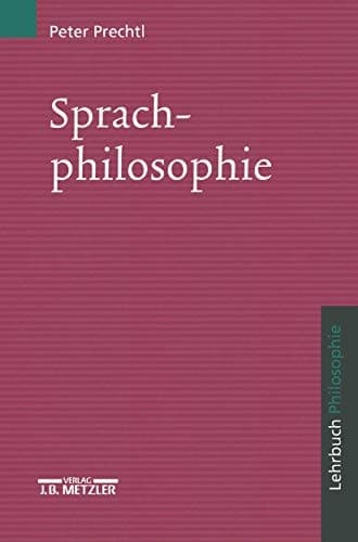 Sprachphilosophie: Lehrbuch Philosophie (German Edition)