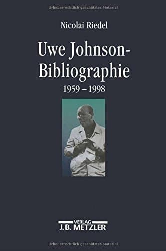 Uwe Johnson-Bibliographie 1959-1998 (Personalbibliographien Zur Neueren Deutschen Literatur) (German Edition)