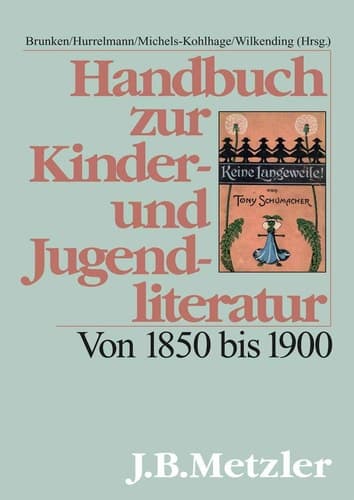 Handbuch zur Kinder- und Jugendliteratur Von 1850 bis 1900