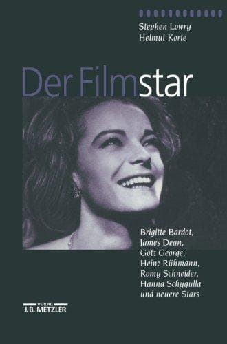 Der Filmstar: Brigitte Bardot, James Dean, Götz George, Heinz Rühmann, Romy Schneider, Hanna Schygulla und neuere Stars (German Edition)