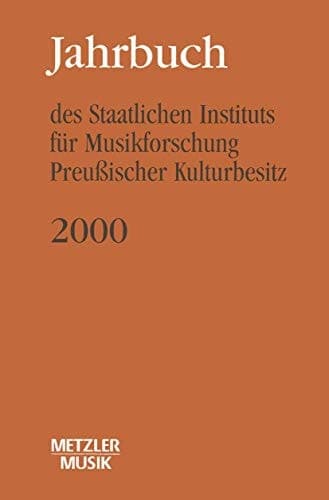 Jahrbuch des Staatlichen Instituts für Musikforschung (SIM) Preußischer Kulturbesitz 2000