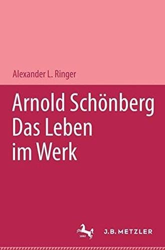 Arnold Schönberg: Das Leben im Werk (German Edition)
