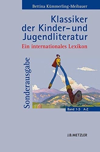 Klassiker der Kinder- und Jugendliteratur Ein internationales Lexikon