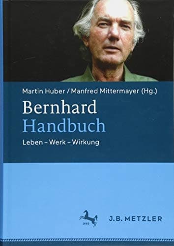 Bernhard-Handbuch Leben – Werk – Wirkung
