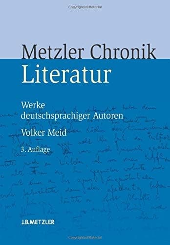 Metzler Literatur Chronik: Werke deutschsprachiger Autoren (German Edition)