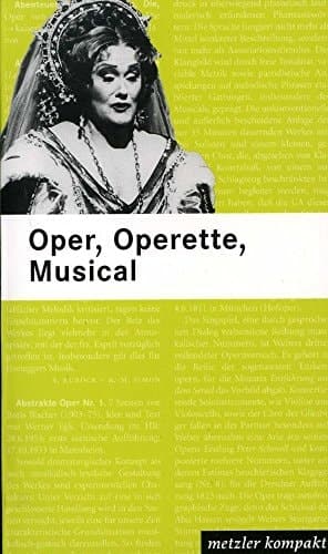 Oper, Operette, Musical 600 Werkbeschreibungen