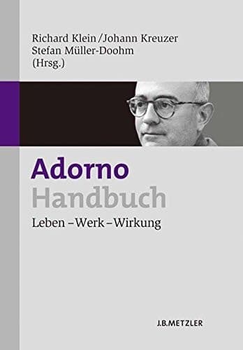 Adorno-Handbuch Leben – Werk – Wirkung