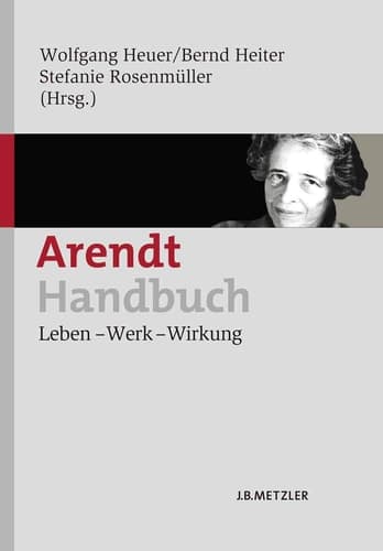 Arendt-Handbuch Leben – Werk – Wirkung