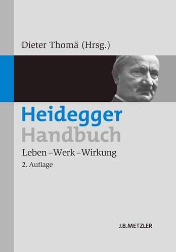 Heidegger-Handbuch Leben – Werk – Wirkung