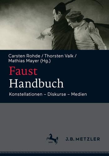 Faust-Handbuch Konstellationen – Diskurse – Medien
