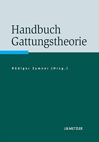 Handbuch Gattungstheorie (German Edition)