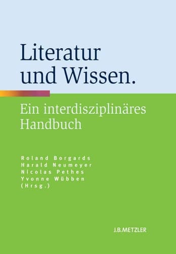 Literatur und Wissen Ein interdisziplinäres Handbuch