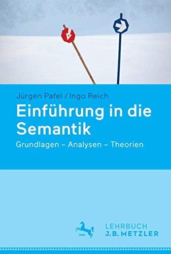 Einführung in die Semantik Grundlagen – Analysen – Theorien