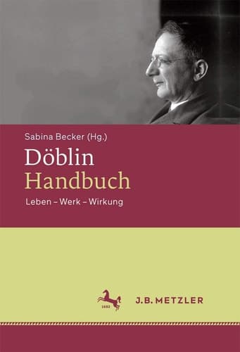 Döblin-Handbuch Leben – Werk – Wirkung