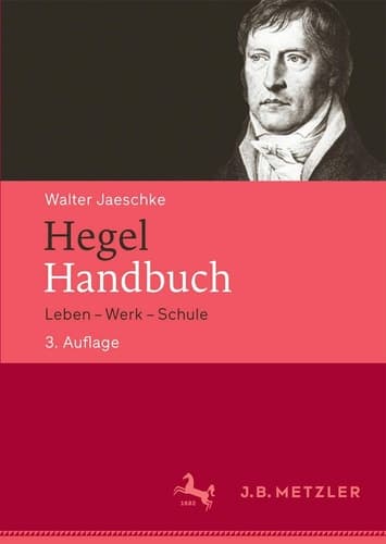 Hegel-Handbuch Leben – Werk – Schule
