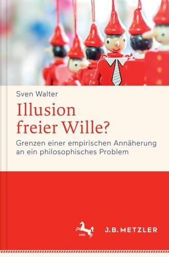 Illusion freier Wille? Grenzen einer empirischen Annäherung an ein philosophisches Problem
