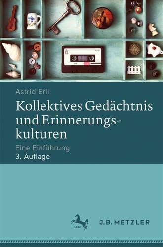 Kollektives Gedächtnis und Erinnerungskulturen Eine Einführung