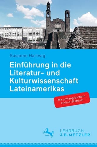 Einführung in die Literatur- und Kulturwissenschaft Lateinamerikas Schwerpunkt Hispanoamerika