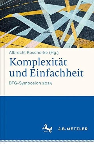 Komplexität und Einfachheit DFG-Symposion 2015