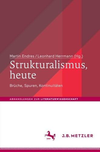 Strukturalismus, heute Brüche, Spuren, Kontinuitäten