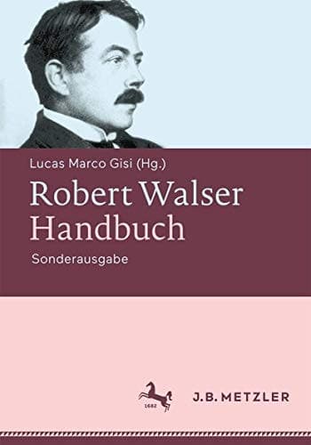 Robert Walser-Handbuch Leben – Werk – Wirkung