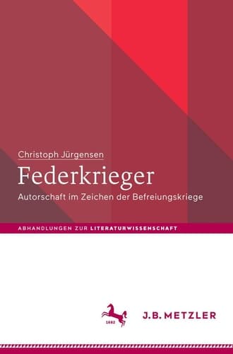 Federkrieger Autorschaft im Zeichen der Befreiungskriege