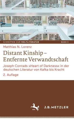 Distant Kinship – Entfernte Verwandtschaft Joseph Conrads »Heart of Darkness« in der deutschen Literatur von Kafka bis Kracht