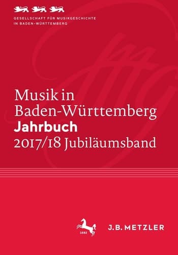Musik in Baden-Württemberg. Jahrbuch 2017/18 Band 24 - Jubiläumsband