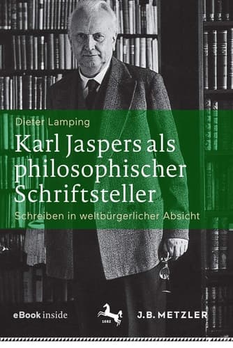 Karl Jaspers als philosophischer Schriftsteller Schreiben in weltbürgerlicher Absicht