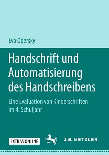 Handschrift und Automatisierung des Handschreibens Eine Evaluation von Kinderschriften im 4. Schuljahr