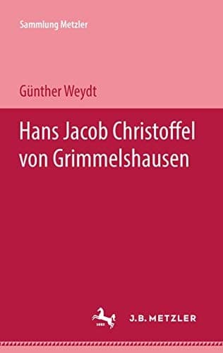Hans Jacob Christoffel von Grimmelshausen (Sammlung Metzler) (German Edition)