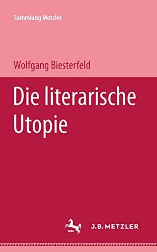Die literarische Utopie (Sammlung Metzler) (German Edition)