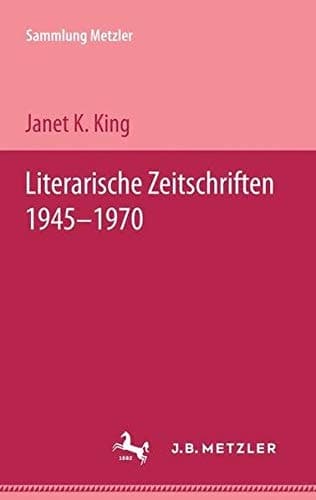 Literarische Zeitschriften, 1945-1970 (Sammlung Metzler; 129: Abt. D, Literaturgeschichte) (German Edition)